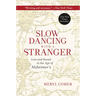 Slow Dancing with a Stranger: Lost and Found in the Age of Alzheimer's