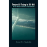 They're All Trying to Kill Me!: Or How I Manage to Survive as a Flight Instructor