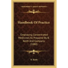 Handbook of Practice: Employing Concentrated Medicines as Prepared by B. Keith and Company (1880)