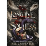 Long Live the Soulless