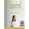 Beyond Betrayal: How God Is Healing Women (and Couples) from Infidelity
