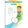 Mental Arithmetic Tricks: Mathematics Exercise book for kids