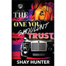 The One You Shouldn't Trust (The Cartel Publications Presents)