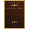 The Mysteries and Secrets of Magic