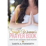 The Single Woman's Prayer Book: How to Get Answers from Heaven