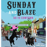 Sunday And Blaze Go To Cowtown
