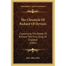 The Chronicle Of Richard Of Devizes: Concerning The Deeds Of Richard The First, King Of England (1841)