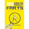 99 Facts about Farts: The Ultimate Fun Fact Book