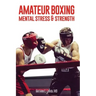 Amateur Boxing: Mental Stress & Strength