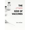 The Other Side of Vaccines