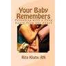 Your Baby Remembers: Parenting with a Deep Heart from the Start