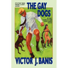 The Gay Dogs: The Further Adventures of That Man from C.A.M.P.