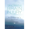 Traumatic Brain Injury: A Caregiver's Journey