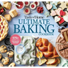 Taste of Home Ultimate Baking Cookbook: 575+ Recipes, Tips, Secrets and Hints for Baking Success