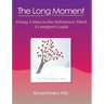 The Long Moment, Giving a Voice to the Alzheimer's Mind: A Caregiver's Guide