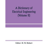 A dictionary of electrical engineering (Volume II)