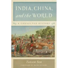 India, China, and the World: A Connected History