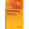 Metathinking: The Art and Practice of Transformational Thinking