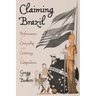 Claiming Brazil: Performances of Citizenship in the Centenary of Independence