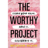 The Worthy Project: Learn Your Value. Own It. Celebrate It.