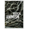 Radical Animism: Reading for the End of the World