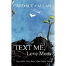 Text Me, Love Mom: Two Girls, Two Boys, One Empty Nest