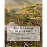 The red badge of courage: an episode of the American Civil War (1895). By: Stephen Crane: Novel about the meaning of courage, as it is discovere