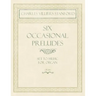 Six Occasional Preludes - Set to Music for Organ - Op.182