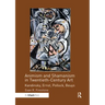 Animism and Shamanism in Twentieth-Century Art: Kandinsky, Ernst, Pollock, Beuys