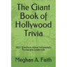 The Giant Book of Hollywood Trivia: 3811 Questions About Hollywood's Movies and Celebrities
