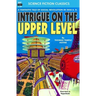 Intrigue on the Upper Level
