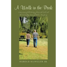 A Walk in the Park: A Narration of the History of Riverside Park and the Surrounding Areas of Delran, New Jersey