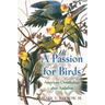 A Passion for Birds: American Ornithology After Audubon
