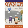 Own It!: Building an Accountability-Rich Culture Together