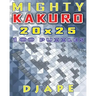 Mighty Kakuro: 100 puzzles 20x25