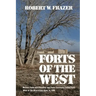 Forts of the West: Military Forts and Presidios and Posts Commonly Called Forts West of the Mississippi River to 1898