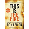 This Is the Fire: What I Say to My Friends about Racism