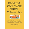 Florida One Tank Trips Volumes 1 & 2: 100 Nifty Places You Can Visit On One Tank Of Gas