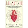 Llaugh: How Love, Laughter, Abundance, Understanding, Gratitude and Hope helped me heal from emergency heart surgery and opene