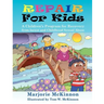 Repair for Kids: A Children's Program for Recovery from Incest and Childhood Sexual Abuse