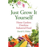 Just Grow It Yourself: Home Gardens Outshine Industrial Food