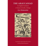 The Araucaniad: A Version in English Poetry of Alonso de Ercilla y Zuniga's La Araucana