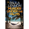 MURDER UNDER THE PALMS a gripping crime mystery packed with twists