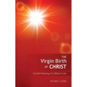 The Virgin Birth of Christ: The Rich Meaning of a Biblical Truth