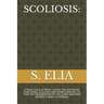 Scoliosis: A Fresh Look at What Causes the Idiopathic Functional Scoliosis and Home Exercises to Stop the Progression of the Curv