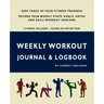 Weekly Workout Journal & Logbook
