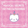 Magical Secrets of the Caticorns