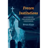 Frozen Institutions: Questions for the Church After Christendom