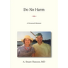 Do No Harm: A Personal Memoir