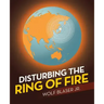 Disturbing the Ring of Fire